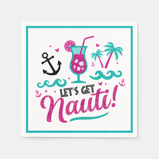 Let's Get Nauti! Bachelorette Cruise Napkins (Front)
