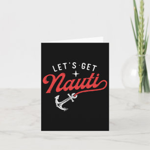 Let's Get Nauti - Boating Boat Lover Anchor Captai Card