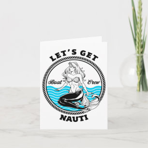 Let's Get Nauti Mermaid Funny Nautical Boating Card
