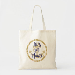 Let's Get Nauti Nautical Bachelorette Cruise Tote Bag