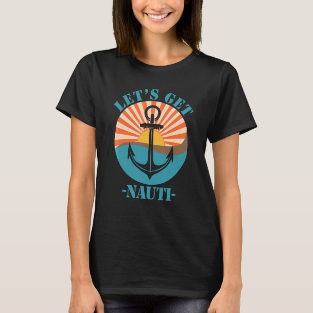 Let's Get Nauti T-Shirt (Front)