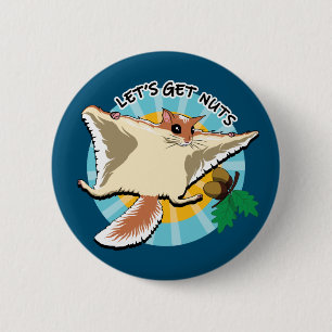 Let's Get Nuts - Flying Squirrel 2 Inch Round Button