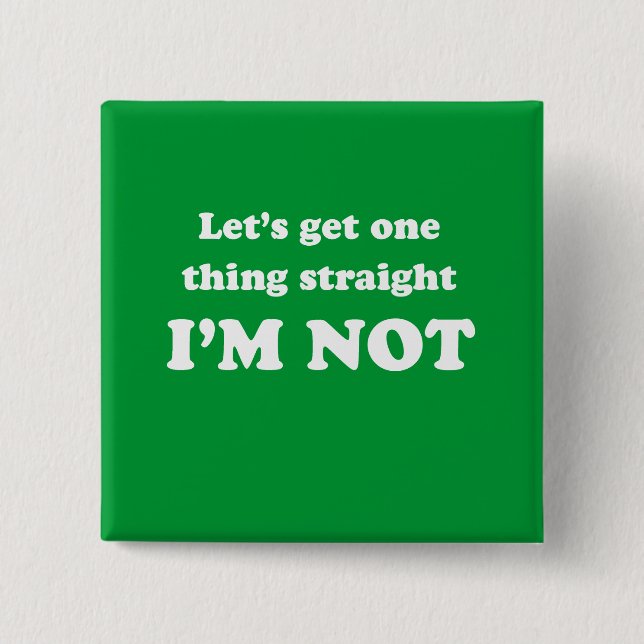 Lets get one thing straight 2 inch square button (Front)