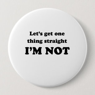Lets get one thing straight 4 inch round button