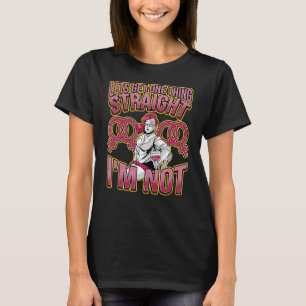 Lets Get One Thing Straight I'm Not Lesbianlove Fe T-Shirt