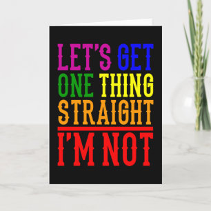 Lets get one thing straight Im not LGBT Pride Card