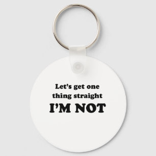Lets get one thing straight keychain