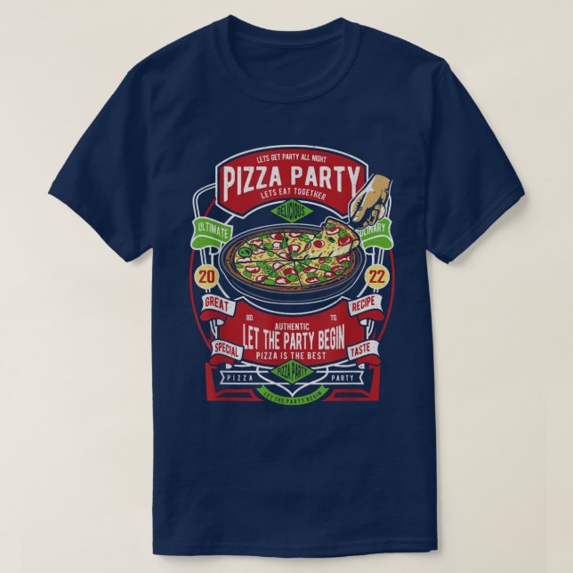 Lets get Party All Night Pizza Party  T-Shirt (Design Front)