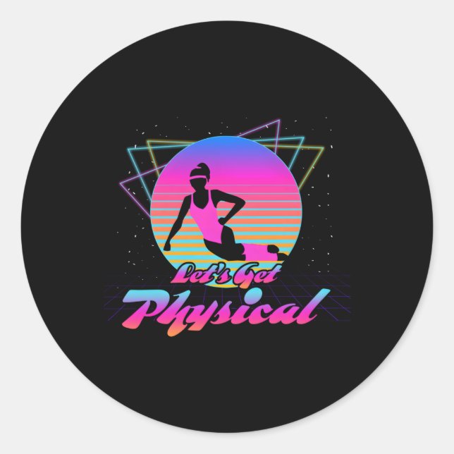 Let'S Get Physical For A Fitness 80'S Classic Round Sticker (Front)