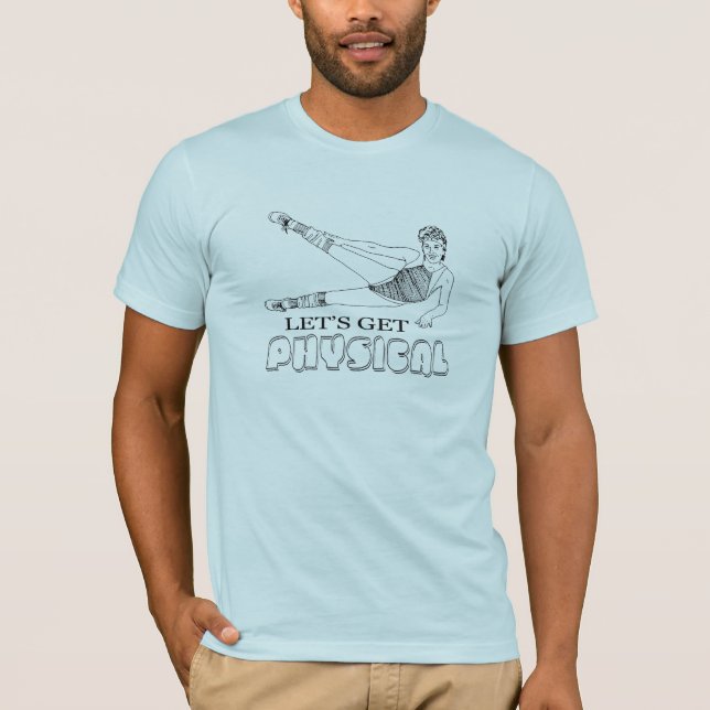 Let's get physical T-Shirt (Front)