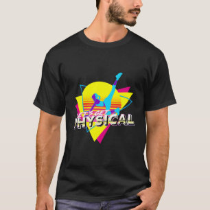 Let'S Get Physical Totally 80'S Workout Fitness Gy T-Shirt