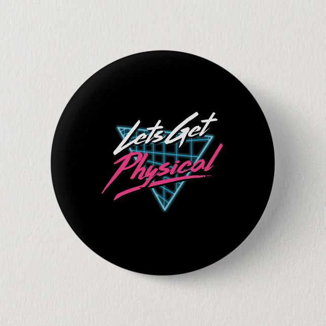 Lets Get Physical Workout Gym Tee Totally Rad Retr 2 Inch Round Button (Front)