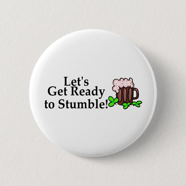 Lets Get Ready To Stumble 2 Inch Round Button (Front)