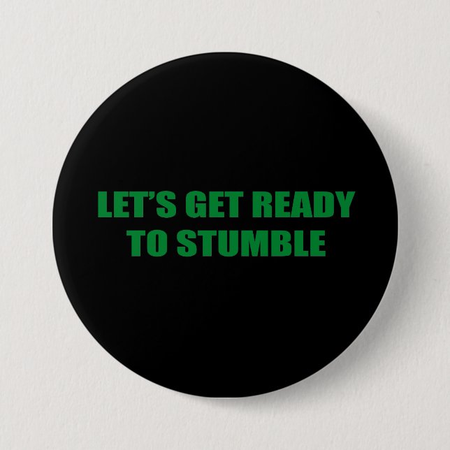 LET'S GET READY TO STUMBLE 3 INCH ROUND BUTTON (Front)