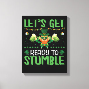 Let's Get Ready To Stumble Canvas Print
