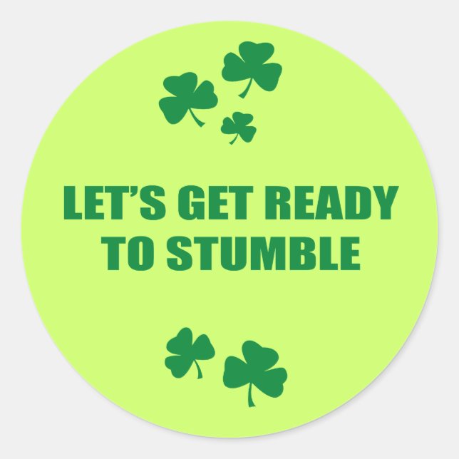 LET'S GET READY TO STUMBLE CLASSIC ROUND STICKER (Front)