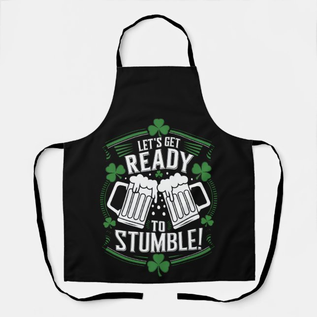 Lets Get Ready To Stumble Funny St Patrick's Day Apron (Front)