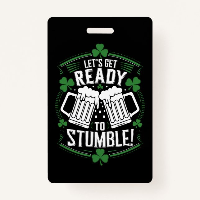 Lets Get Ready To Stumble Funny St Patrick's Day Badge (Front)
