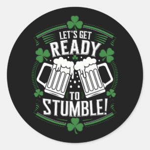 Lets Get Ready To Stumble Funny St Patrick's Day Classic Round Sticker