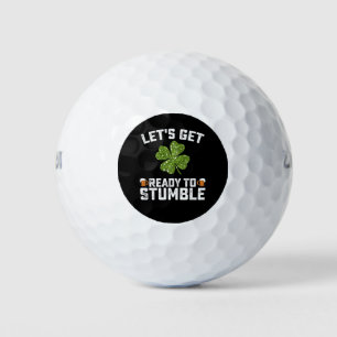 Let's Get Ready To Stumble Funny St Patrick's Day Golf Balls