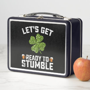 Let's Get Ready To Stumble Funny St Patrick's Day Metal Lunch Box