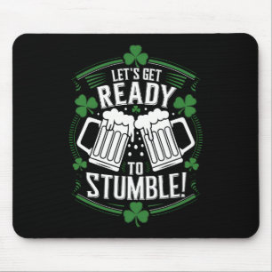 Lets Get Ready To Stumble Funny St Patrick's Day Mouse Pad