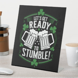 Lets Get Ready To Stumble Funny St Patrick's Day Pedestal Sign