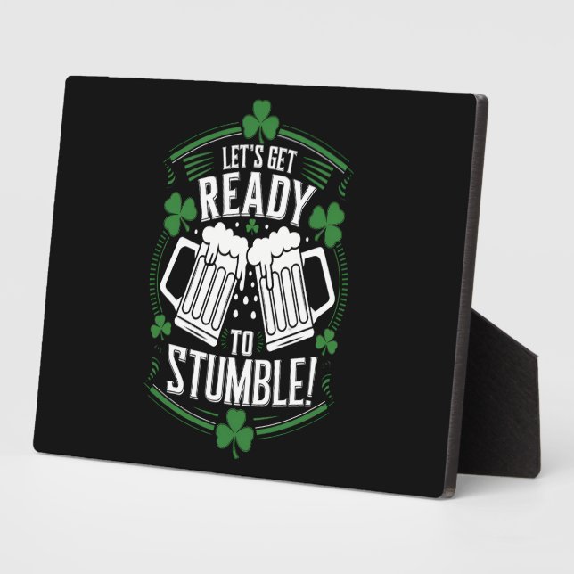 Lets Get Ready To Stumble Funny St Patrick's Day Plaque (Side)