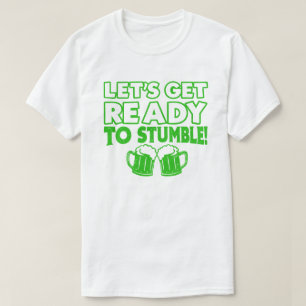 Lets Get Ready to Stumble Funny St Patrick's Day T-Shirt
