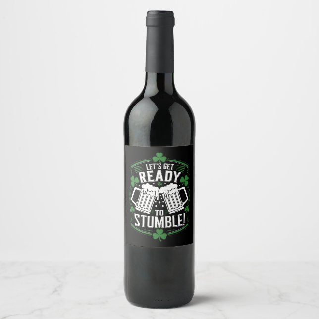 Lets Get Ready To Stumble Funny St Patrick's Day Wine Label (Front)