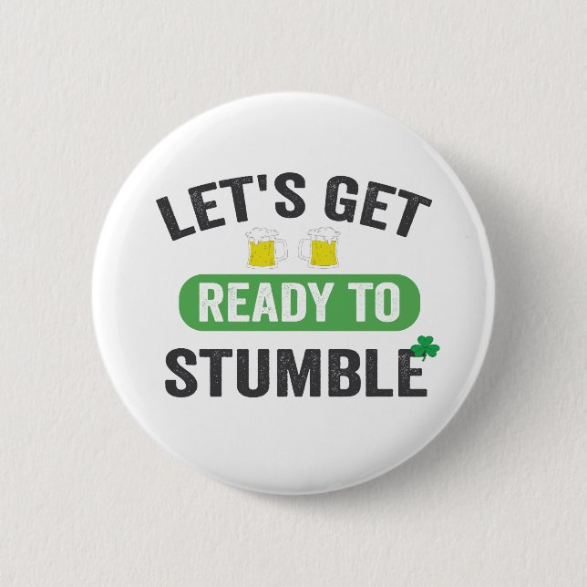 Let's Get Ready to Stumble St Patrick's Drinking   2 Inch Round Button (Front)
