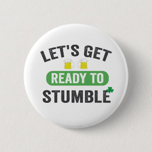 Let's Get Ready to Stumble St Patrick's Drinking   2 Inch Round Button