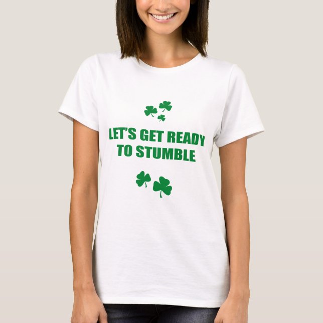LET'S GET READY TO STUMBLE T-Shirt (Front)