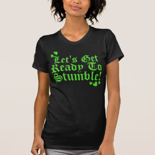 Lets Get Ready To Stumble T-Shirt
