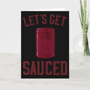 Let's Get Sauced Funny Cranberry Sauce Thanksgivin Card