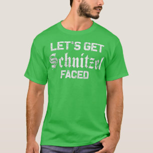 Let's Get Schnitzel Faced Beer Drinker Oktoberfest T-Shirt