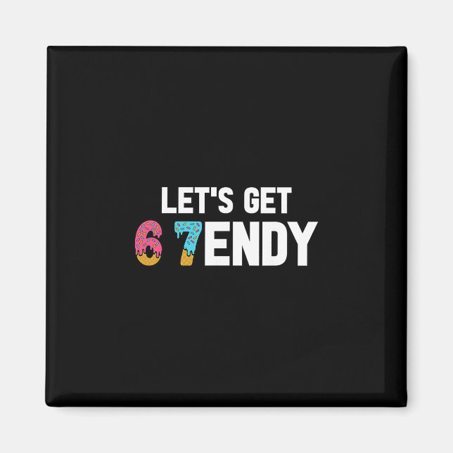 Let's Get Sendy 67 Ice Cream 7endy 6 7endy 67 Meme Magnet (Front)