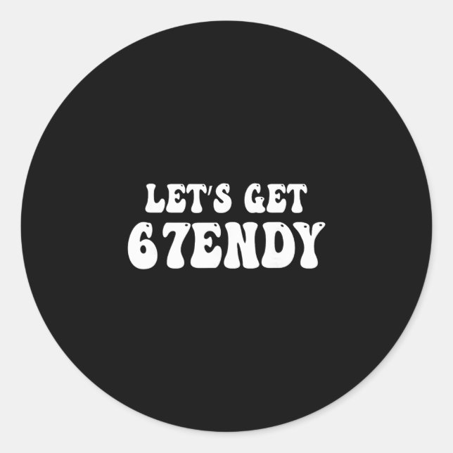 Let's Get Sendy 67 Six Seven 7endy 6 7endy 67 Meme Classic Round Sticker (Front)