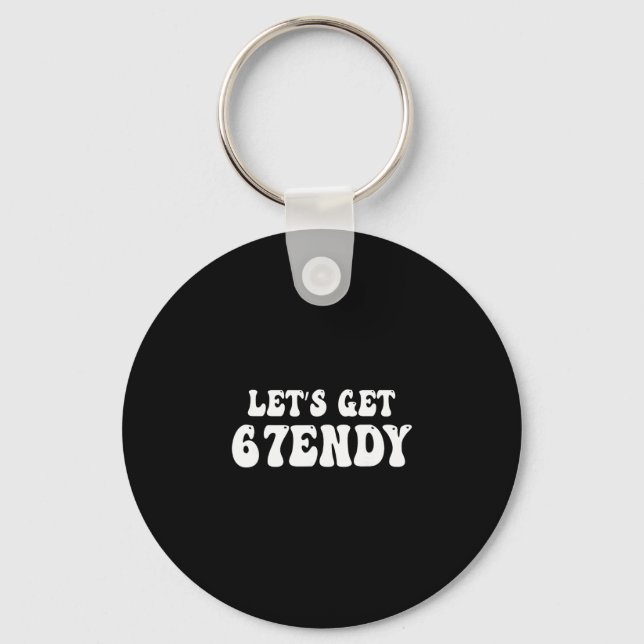 Let's Get Sendy 67 Six Seven 7endy 6 7endy 67 Meme Keychain (Front)