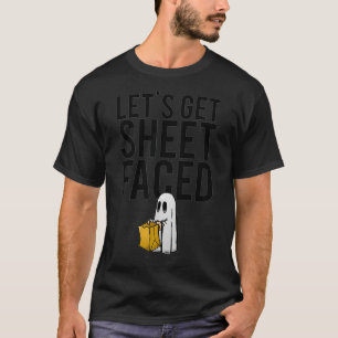 Let's Get Sheet Faced Funny Halloween  T-Shirt