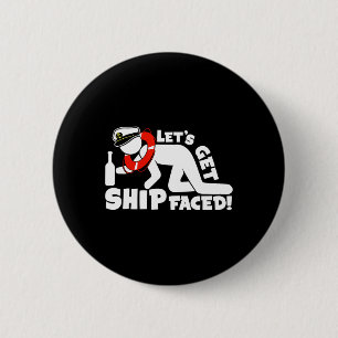 Lets Get Ship Faced - Family Cruise Ship Vacation 2 Inch Round Button