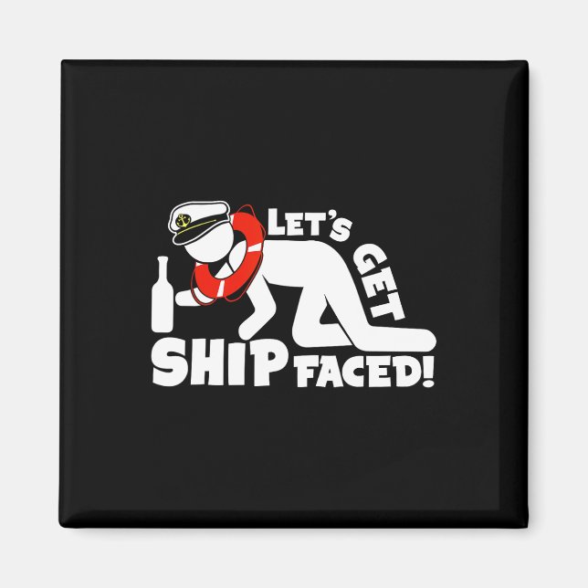 Lets Get Ship Faced - Family Cruise Ship Vacation  Magnet (Front)
