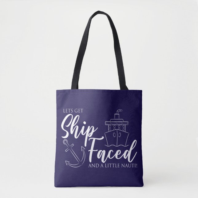 Let's Get Ship Faced Nautical Tote Bag (Front)