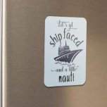 Let's Get Ship Faced Stateroom Funny Cabin Door Magnet<br><div class="desc">This design was created though digital art. It may be personalized in the area provide or customizing by choosing the click to customize further option and changing the name, initials or words. You may also change the text colour and style or delete the text for an image only design. Contact...</div>