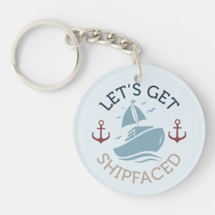 Let's Get Shipfaced Keychain