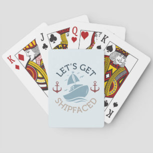 Let's Get Shipfaced Playing Cards