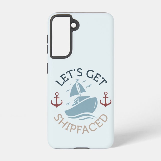 Let's Get Shipfaced Samsung Galaxy S21 Case (Back)