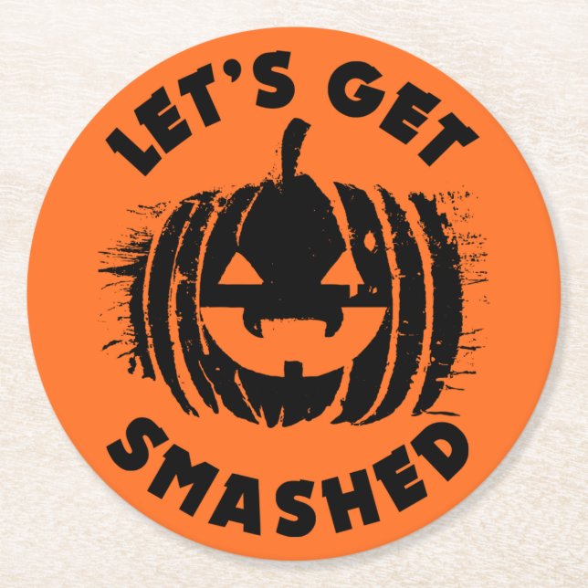 Let's Get Smashed | Funny Drinking Quote Halloween Round Paper Coaster (Front)