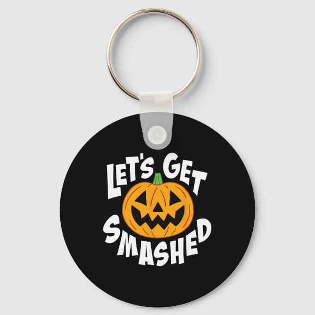 Let's Get Smashed Funny Halloween Pumpkin Smile Oc Keychain (Front)