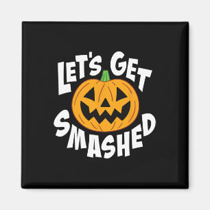 Let's Get Smashed Funny Halloween Pumpkin Smile Oc Magnet